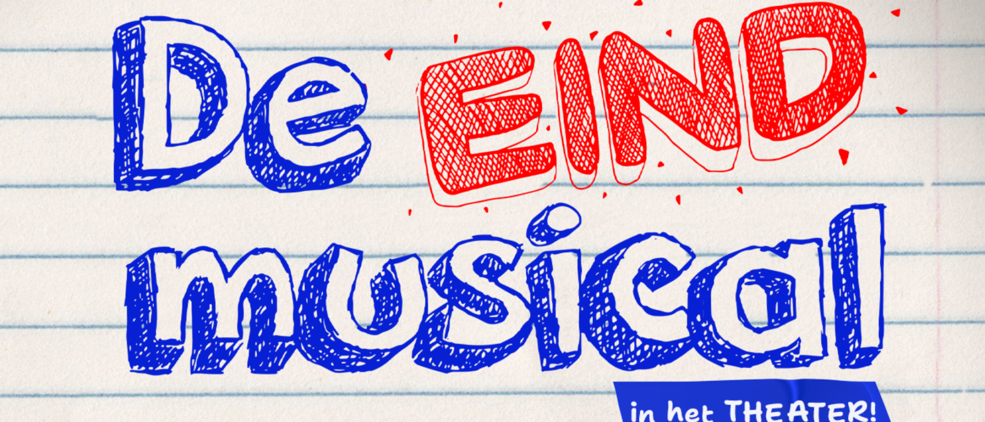 Promobeeld van De Eindmusical met handgeschreven blauwe en rode letters op gelinieerd papier, met de tekst “in het theater!” en logo’s van Bazar Media en AVROTROS.