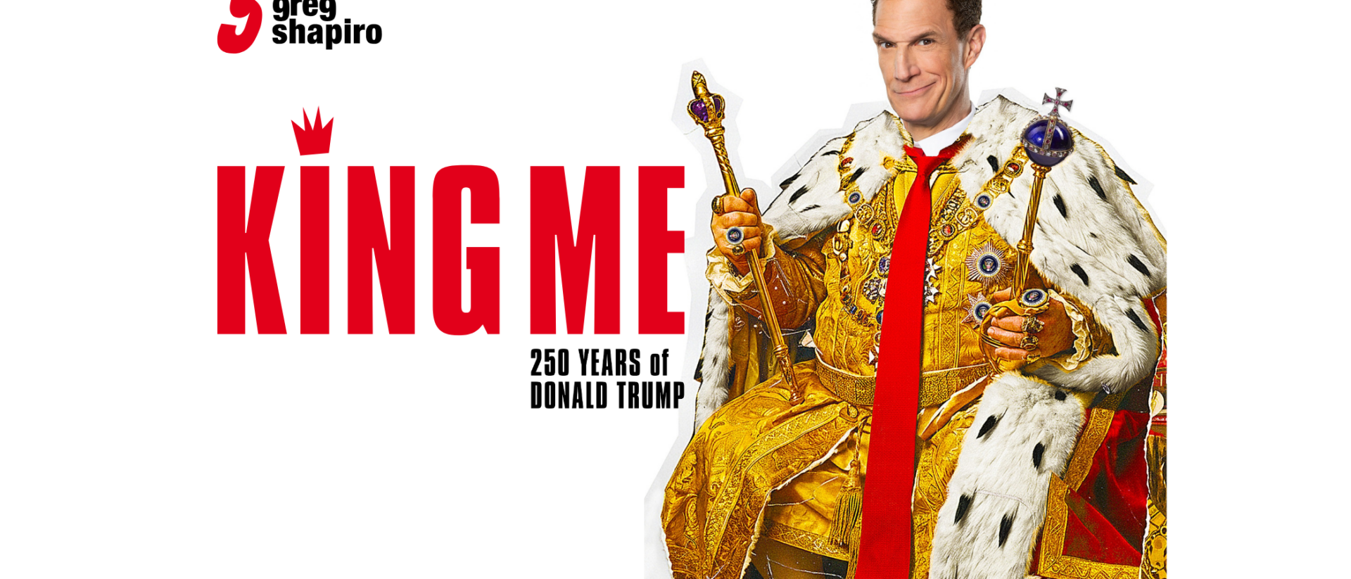 Greg Shapiro in koningskostuum met scepter en rijksappel — promotiefoto King Me